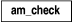 Chart shows one box only: am_check.